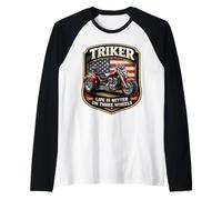 Triker Life Is Better On Three Wheels Motorbike Biker USA Camiseta Manga Raglan