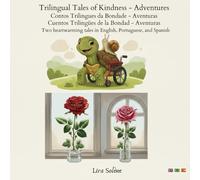 Trilangual Tales of Kindness - Adventures: Two heartwarming tales in English, Portuguese, and Spanish (Bridges of Words - Trilingual Stories for Bright Hearts)