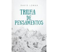 Trilha de Pensamentos: Uma história real de sobrevivência na natureza remota do Alasca (Trail of Thoughts)