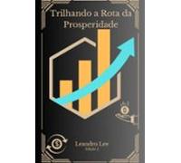 Trilhando A Rota Da Prosperidade (ebook)