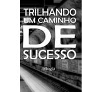 Trilhando Um Caminho De Sucesso (ebook)