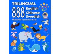 Trilingual 888 English Chinese Swedish Illustrated Vocabulary Book: Colorful Edition