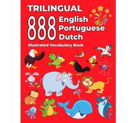 Trilingual 888 English Portuguese Dutch Illustrated Vocabulary Book: Colorful Edition
