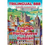 Trilingual 888 English Portuguese Russian Illustrated Vocabulary Book: Help your child become multilingual with efficiency