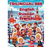 Trilingual 888 English Russian French Illustrated Vocabulary Book: Colorful Edition