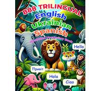Trilingual 888 English Ukrainian Spanish Illustrated Vocabulary Book: Colorful Edition