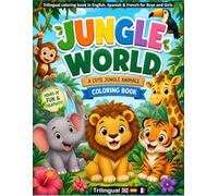 Trilingual coloring book in English, Spanish & French for Boys and Girls - Jungle World: Cute Jungle Animals Coloring Book for Kids Ages 4-8 | Easy ... Books for Children Ages 4+ (English))