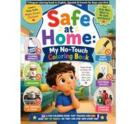 Trilingual coloring book in English, Spanish & French for Boys and Girls - Safe at Home: A Fun Safety Coloring Book for Kids Ages 4-8 | Learn What Not ... Books for Children Ages 4+ (English))