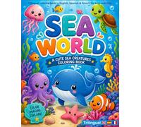 Trilingual coloring book in English, Spanish & French for Boys and Girls - Sea World: A Cute Sea Creatures Coloring Book for Kids Ages 4-8 | Fun and ... Books for Children Ages 4+ (English))