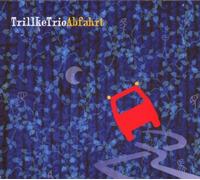 Trillke Trio - Abfahrt