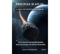 Trilogia 3I Atlas: A Arca de Próxima Centauri