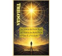 Trilogia: A Ciência de Ficar Rico / A Ciência do Bem-Estar / O Que É a Verdade? (traduzido)