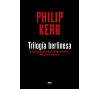Trilogía berlinesa 3ª edición: Violetas de marzo/ Pálido criminal/ Réquiem alemán: 1,2 Y 3 (Serie Negra)