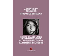 Trilogia birmana: L’arte di ascoltare i battiti del cuore-Gli accordi del cuore-La memoria del cuore (BEAT. Bestseller)