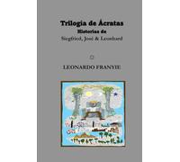 Trilogía de Ácratas: Siegfried, José & Leonhard