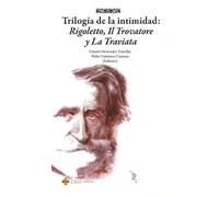 Trilogía de la intimidad: Rigoletto, Il Trovatore y La Traviata: 5 (Albores Música)