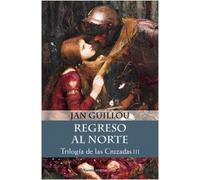 Trilogia De Las Cruzadas: Regreso Al Norte: 3