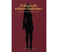 Trilogía de relatos candentes: Cuentos que no son cobas
