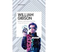 Trilogía de Sprawl nº 03/03 Mona Lisa acelerada: 3 (Bibliotecas de Autor)