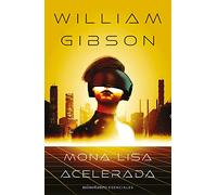 Trilogía de Sprawl nº 03/03 Mona Lisa acelerada: 3 (Minotauro Esenciales)
