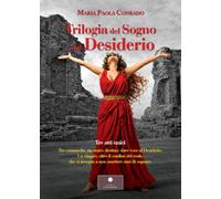 Trilogia del sogno e del desiderio (Testi teatrali)