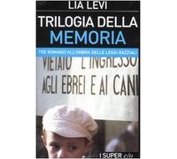 Trilogia della memoria. Tre romanzi all'ombra delle leggi razziali: Una bambina e basta-L'albergo della magnolia-L'amore mio non può (Super e/o)