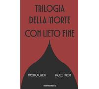 Trilogia della morte con lieto fine