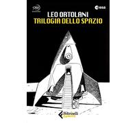 Trilogia dello spazio: C'è spazio per tutti-Luna 2069-Blu tramonto (Feltrinelli Comics)