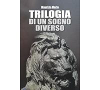 Trilogia di un sogno diverso