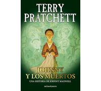 Trilogía Johnny Maxwell nº 02/03 Johnny y los muertos: 2 (Biblioteca Terry Pratchett)