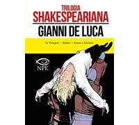 Trilogia shakespeariana: La tempesta-Amleto-Giulietta e Romeo (Gianni De Luca)