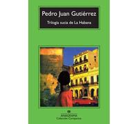 Trilogía sucia de La Habana | Pedro Juan Gutiérrez