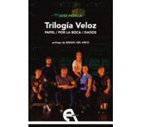 Trilogía Veloz. Papel / Por la boca / Dados