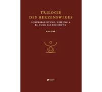 TRILOGIE DES HERZENSWGES: Schulbegleitung, Heilung & Bildung als Beziehung (BILDUNGSKONTEXT - Sonderedition)