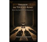 Trilogie: Die TUGEND Roms: Buch I: Das Vermächtnis des Philosophen: 4 (Alternative Geschichte)