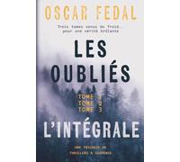 Trilogie Les Oubliés, l'Intégrale (Tomes 1, 2 et 3): Des Thrillers venus du froid