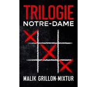 Trilogie Notre-Dame: Thriller psychologique, livre policier, roman à suspense (SAGA NOTRE-DAME)