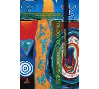 TRILOGY OF CONSCIOUSNESS: The Conscious Universe • The Illusion of Reality • The Extended Reality Theory (ERT) (Cammino di Consapevolezza)