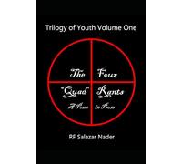 Trilogy of Youth Volume One: The Four Quad Rants: A Poem in Prose (Trilogy of Youth in Four Parts)