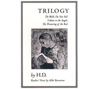 Trilogy: The Walls Do Not Fall / Tribute to the Angels / the Flowering of the Rod (New Directions Classic)