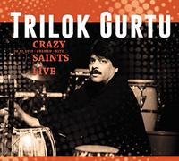 Trilok Gurtu - Crazy Saints Live