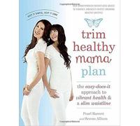 Trim Healthy Mama Plan: The Easy-Does-It Approach to Vibrant Health and a Slim Waistline