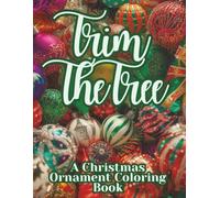 Trim The Tree: A Christmas Ornament Coloring Book