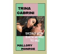 Trina Gabrini: Bring Him Back Home to Me