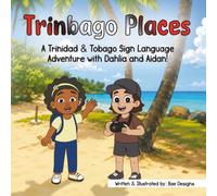 Trinbago Places: A Trinidad and Tobago Sign Language Adventure with Dahlia and Aidan!
