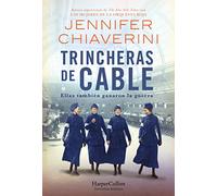 Trincheras de cable (Switchboard Soldiers - Spanish Edition): Ellas tambien ganaron la guerra (HARPERCOLLINS)
