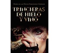 Trincheras de hielo y vino (SIN COLECCION)