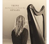 Trine Opsahl - Add Colours To My Sunset Sky