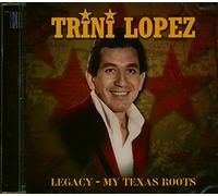 Trini Lopez - Trini Lopez - Legacy - My Texas Roots
