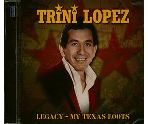 Trini Lopez - Trini Lopez - Legacy - My Texas Roots